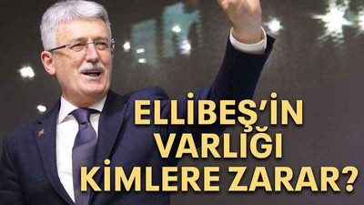 Ellibeş’in varlığı kimlere zarar?